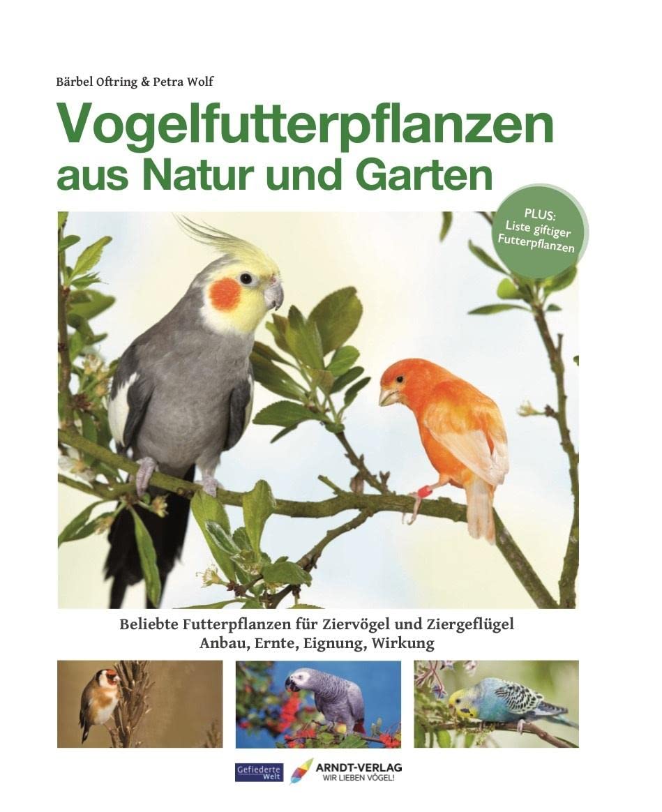 VOGELFUTTERPFLANZEN AUS NATUR UND GARTEN – OFTRING/WOLF