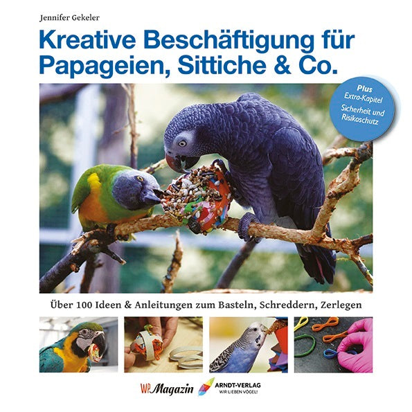 KREATIVE BESCHÄFTIGUNG FÜR PAPAGEIEN, SITTICHE & CO. – JENNIFER GEKELER
